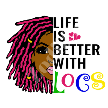 Life is Better With Locs White tshirt